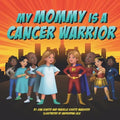 My Mommy is a Cancer Warrior - Paperback