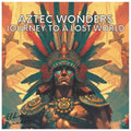 Aztec Wonders: Journey to a Lost World - Paperback