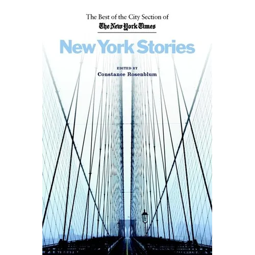 New York Stories: The Best of the City Section of the New York Times
