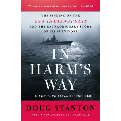 In Harm's Way: The Sinking of the USS Indianapolis and the Extraordinary Story of Its Survivors (Revised and Updated) - Paperback