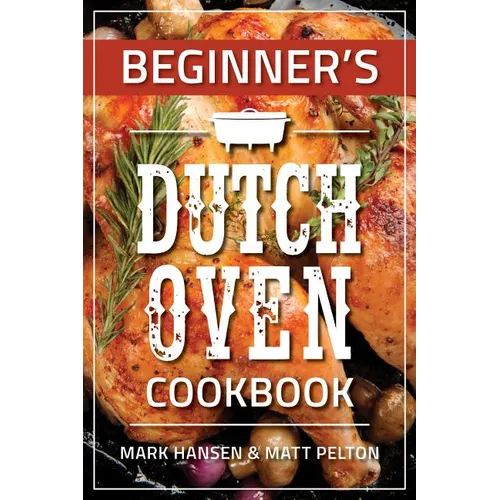 Beginner's Dutch Oven Cookbook - Paperback