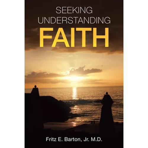 Seeking Understanding Faith - Paperback