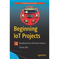 Beginning Iot Projects: Breadboard-Less Electronic Projects - Paperback