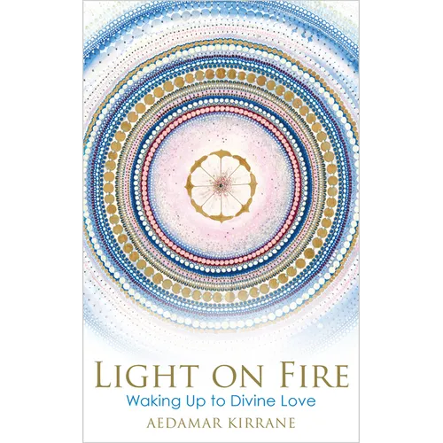 Light on Fire: Waking Up to Divine Love - Paperback