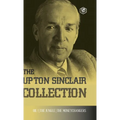 The Upton Sinclair Collection: Including The Jungle, Oil! & The Moneychangers (Hardcover Library Edition)