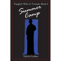 Tangled Web of Friends: Book I - Summer Camp - Paperback