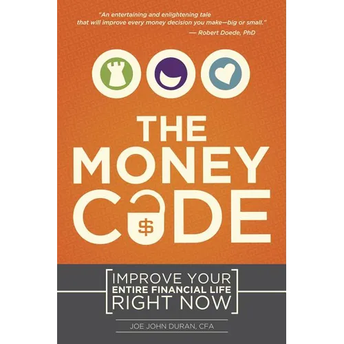 The Money Code: Improve Your Entire Financial Life Right Now - Paperback