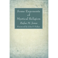 Some Exponents of Mystical Religion - Paperback