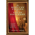 The Mercury Visions of Louis Daguerre - Paperback