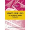 What's Your Line? 100 Instructive Bridge Problems - Paperback