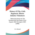 History Of The 124th Regiment, Illinois Infantry Volunteers: Otherwise Known As The Hundred And Two Dozen, From August, 1862 To August, 1865 (1880)