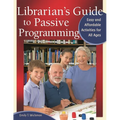 Librarian's Guide to Passive Programming: Easy and Affordable Activities for All Ages - Paperback