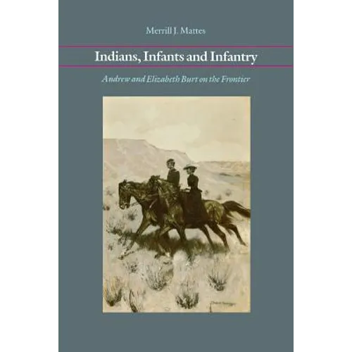 Indians, Infants and Infantry: Andrew and Elizabeth Burt on the Frontier