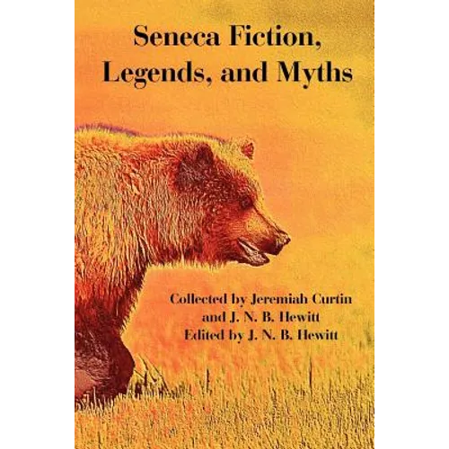 Seneca Fiction, Legends, and Myths - Paperback