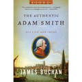 Authentic Adam Smith: His Life and Ideas - Paperback