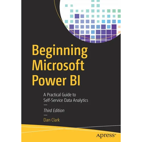 Beginning Microsoft Power Bi: A Practical Guide to Self-Service Data Analytics - Paperback