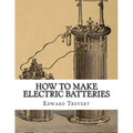 How To Make Electric Batteries - Paperback