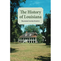 The History of Louisiana: From the Earliest Period