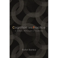 Cognition and Practice: Li Zehou's Philosophical Aesthetics - Hardcover