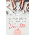5 Conversations You Must Have with Your Daughter: Revised and Expanded Edition - Paperback