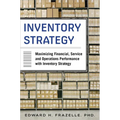 Inventory Strategy: Maximizing Financial, Service and Operations Performance with Inventory Strategy - Hardcover