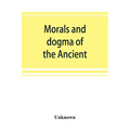 Morals and dogma of the Ancient and accepted Scottish rite of freemasonry, prepared for the Supreme council of the thirty-third degree, for the Southe - Paperback