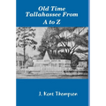 Old Time Tallahassee From A to Z - Hardcover
