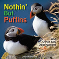Nothin' But Puffins: And Other Silly Observations - Hardcover