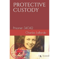 Protective Custody: Prisoner 34042 - Paperback