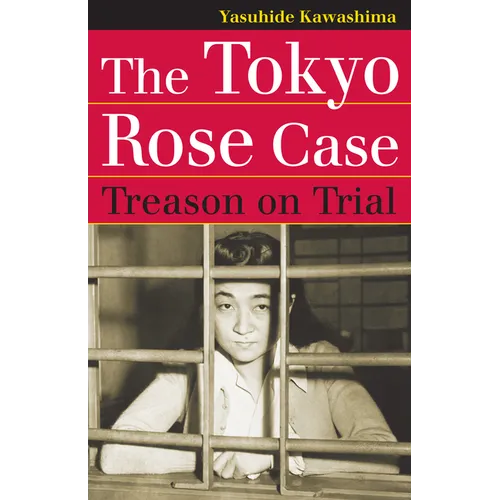 The Tokyo Rose Case: Treason on Trial - Paperback
