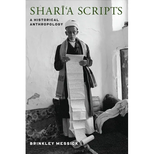 Shari'a Scripts: A Historical Anthropology - Paperback