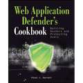 Web Application Defender's Cookbook: Battling Hackers and Protecting Users - Paperback