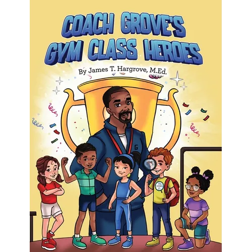 Coach Grove's Gym Class Heroes - Hardcover
