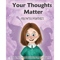 Your Thoughts Matter: Negative Self-Talk, Growth Mindset - Paperback