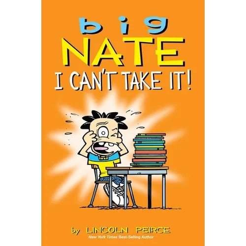Big Nate: I Can't Take It!: Volume 7 - Paperback