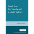 Feminism, Femininity and Popular Culture - Paperback