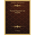 Personal Magnetism And Telepathy - Paperback