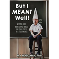 But I Meant Well! - Paperback