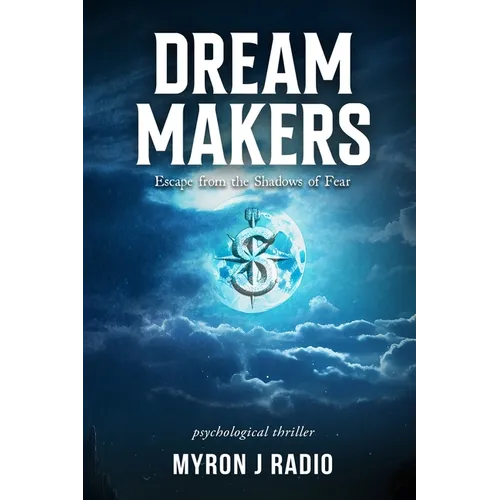 Dream Makers: Escape from the Shadows of Fear - Paperback