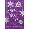 Snow Much Love - Paperback