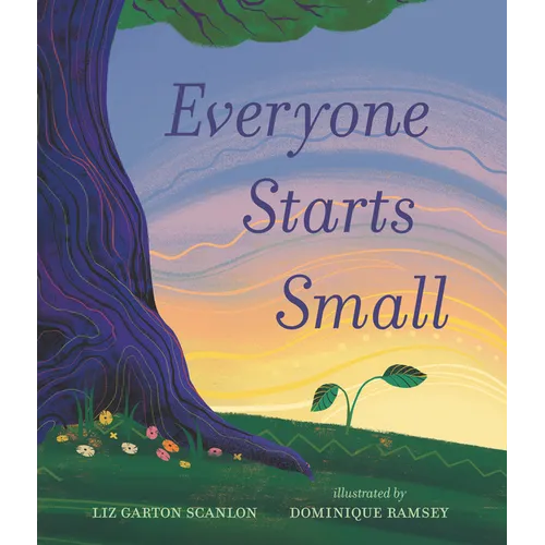 Everyone Starts Small - Hardcover