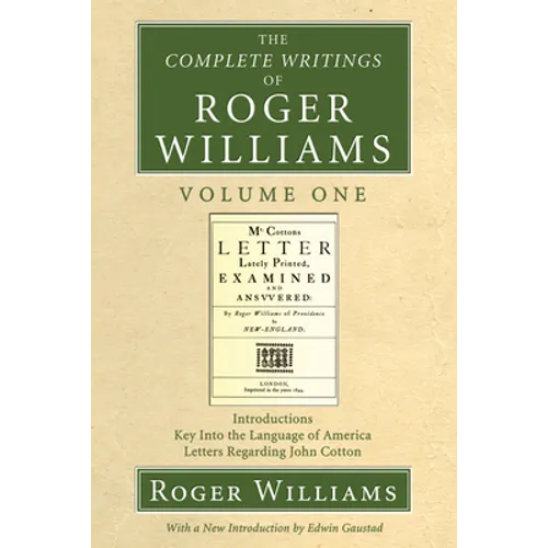 The Complete Writings of Roger Williams, Volume 1 - Paperback