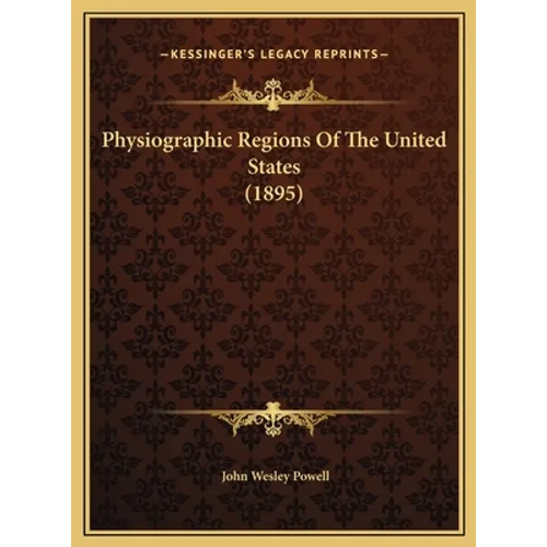Physiographic Regions Of The United States (1895)