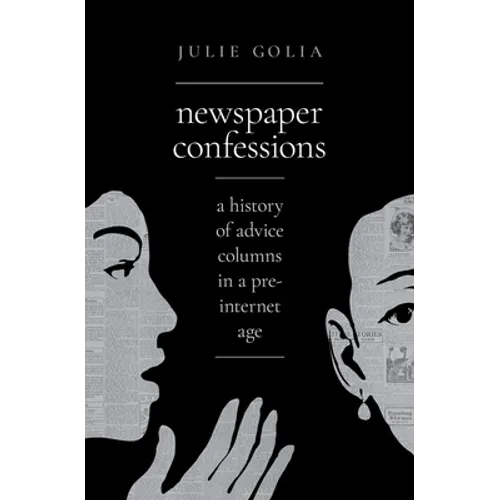 Newspaper Confessions: A History of Advice Columns in a Pre-Internet Age