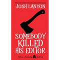 Somebody Killed His Editor: Holmes & Moriarity 1 - Paperback