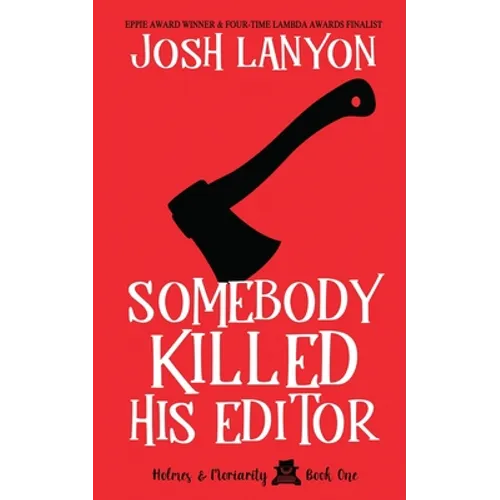 Somebody Killed His Editor: Holmes & Moriarity 1 - Paperback