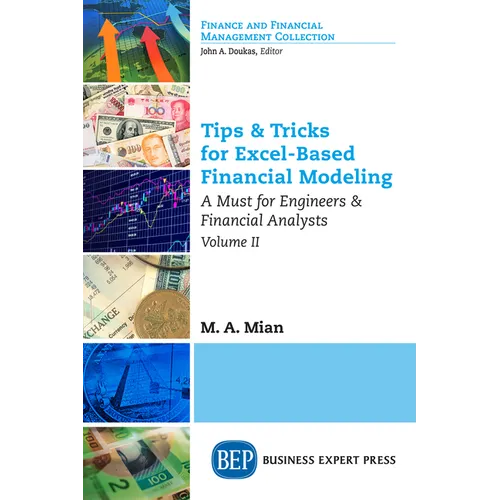 Tips & Tricks for Excel-Based Financial Modeling, Volume II: A Must for Engineers & Financial Analysts - Paperback