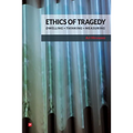 Ethics of Tragedy: Dwelling, Thinking, Measuring - Paperback