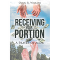 Receiving Your Portion: A Prayer of Agur - Paperback
