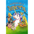 Always Be a Unicorn - Hardcover